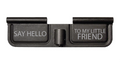 AR-15 milspec dust cover with custom say hello to my little friend scarface laser engraving in Watertown, MN